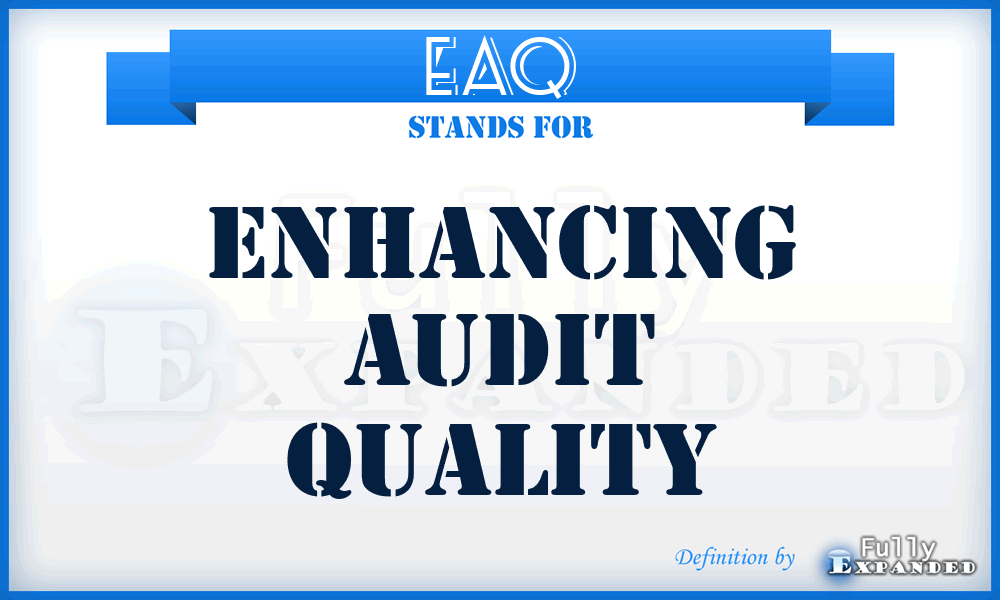 EAQ - Enhancing Audit Quality