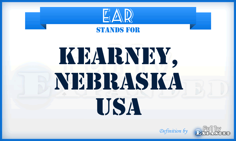 EAR - Kearney, Nebraska USA