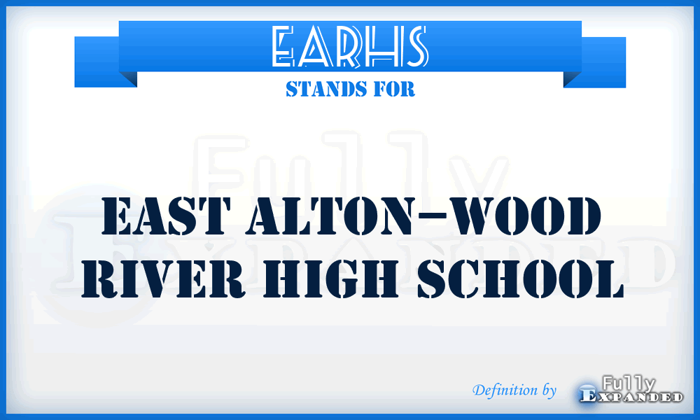 EARHS - East Alton–Wood River High School