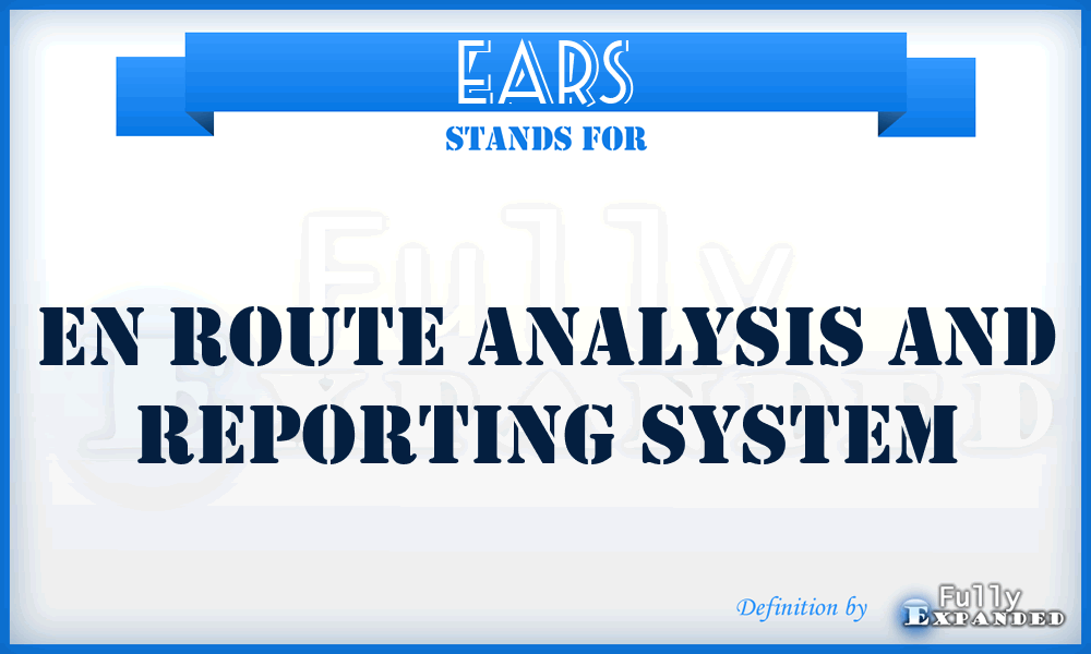 EARS - En Route Analysis and Reporting System