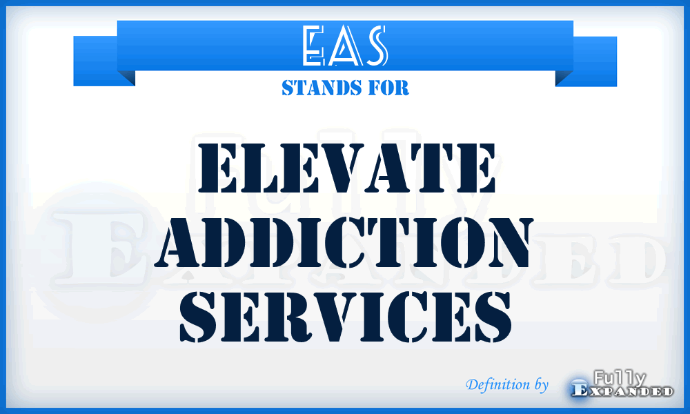 EAS - Elevate Addiction Services
