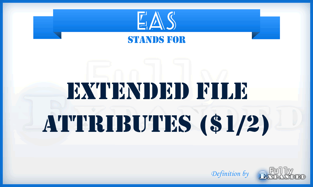 EAS - Extended file attributes ($1/2)