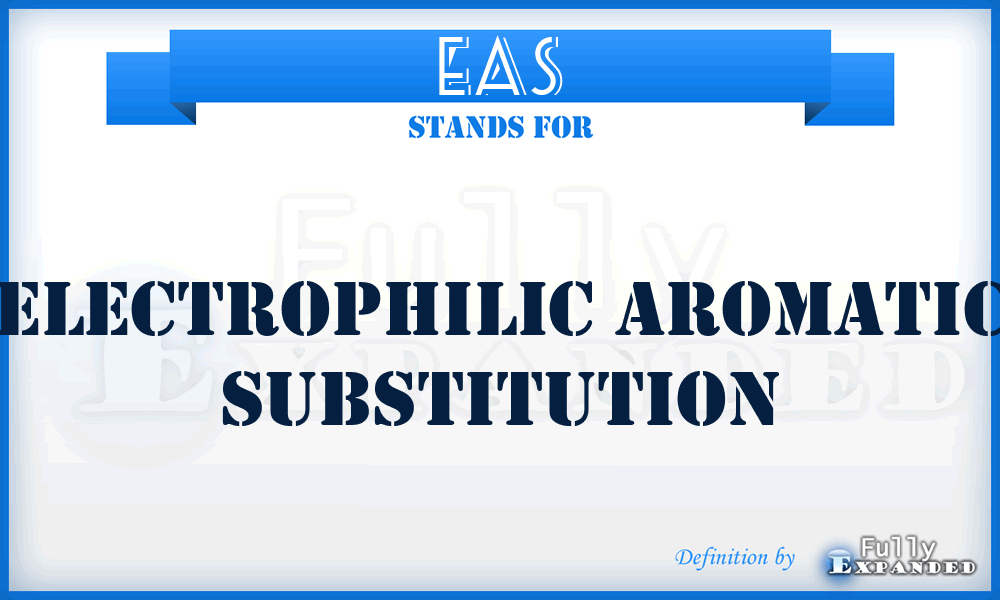 EAS - electrophilic aromatic substitution