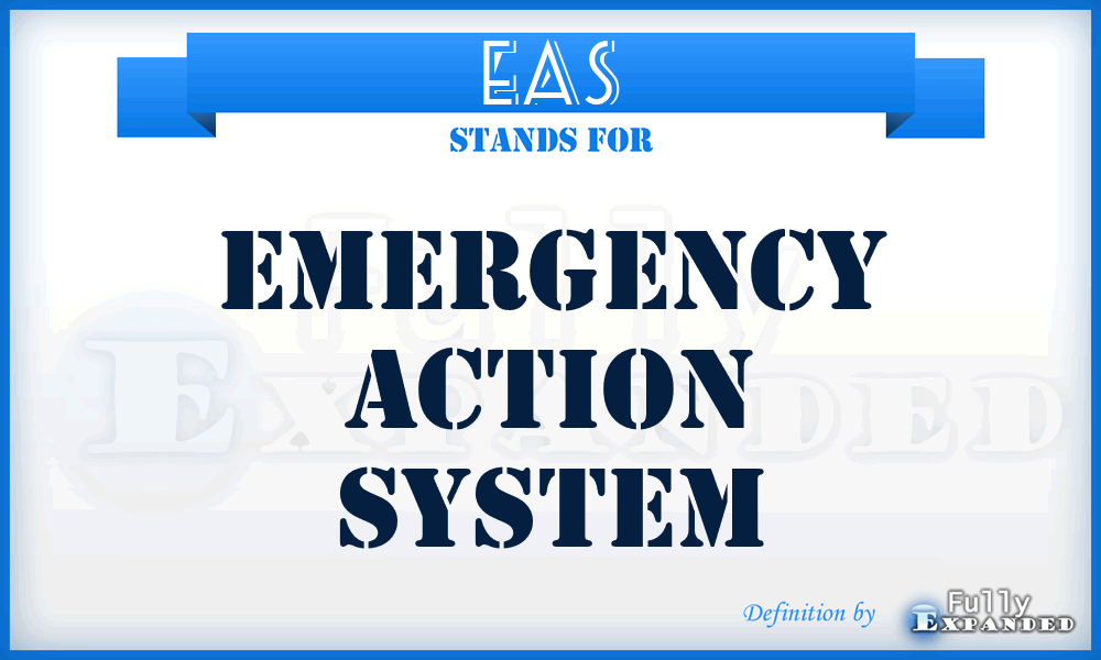 EAS - emergency action system