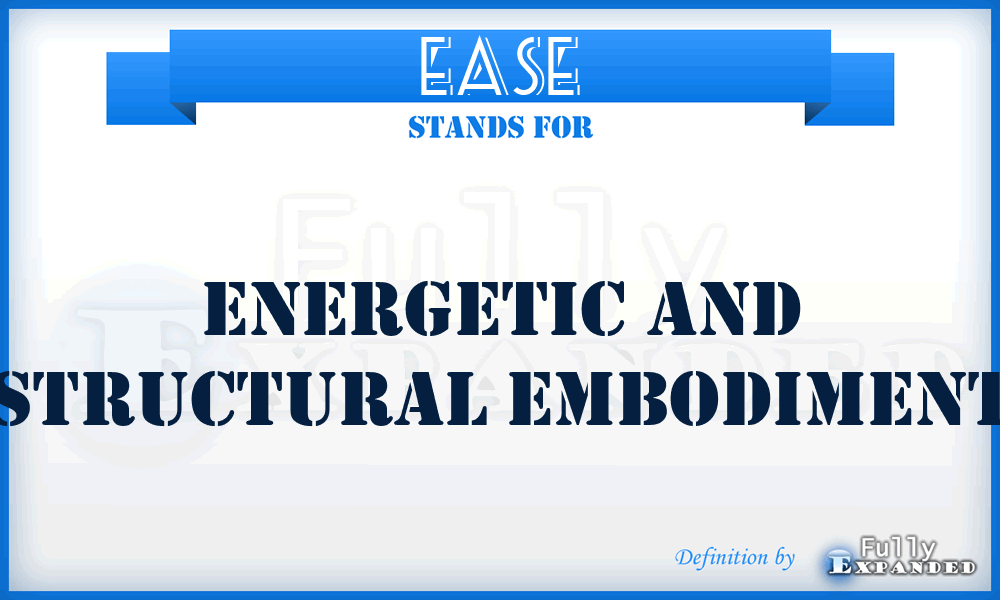EASE - Energetic And Structural Embodiment