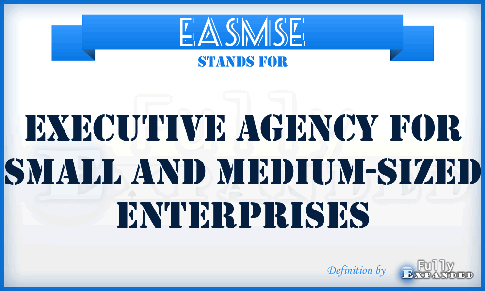 EASMSE - Executive Agency for Small and Medium-Sized Enterprises