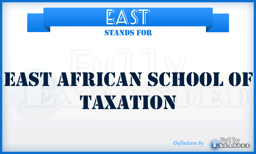 EAST - East African School of Taxation