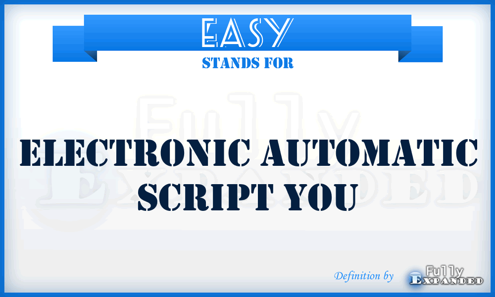 EASY - Electronic Automatic Script You