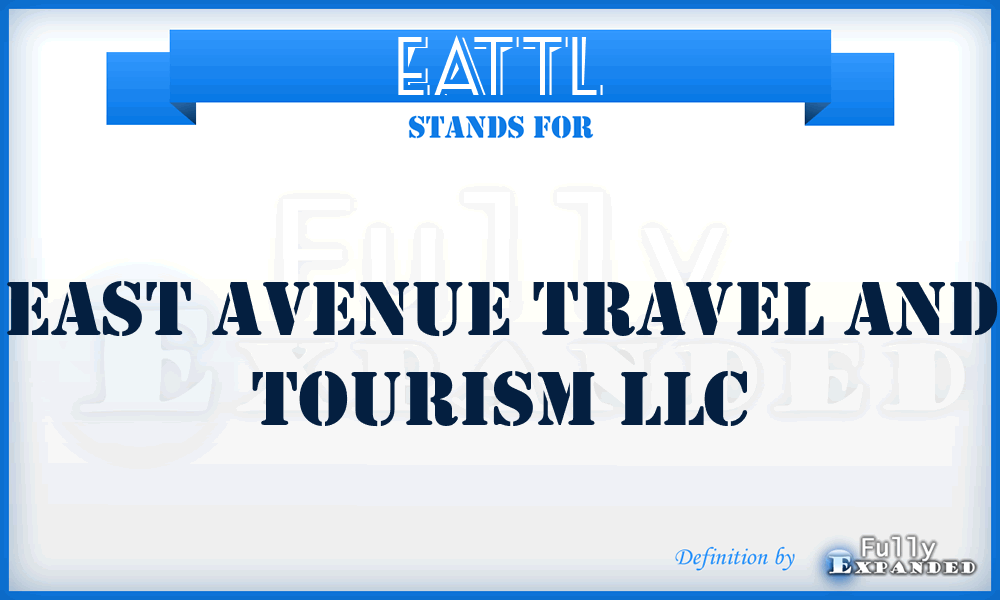 EATTL - East Avenue Travel and Tourism LLC