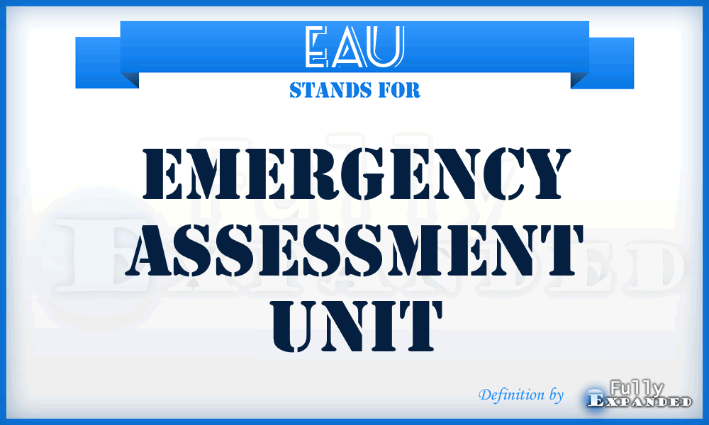 EAU - Emergency Assessment Unit