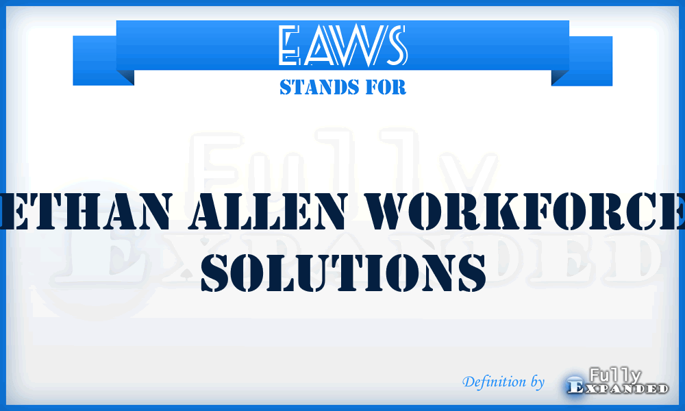 EAWS - Ethan Allen Workforce Solutions