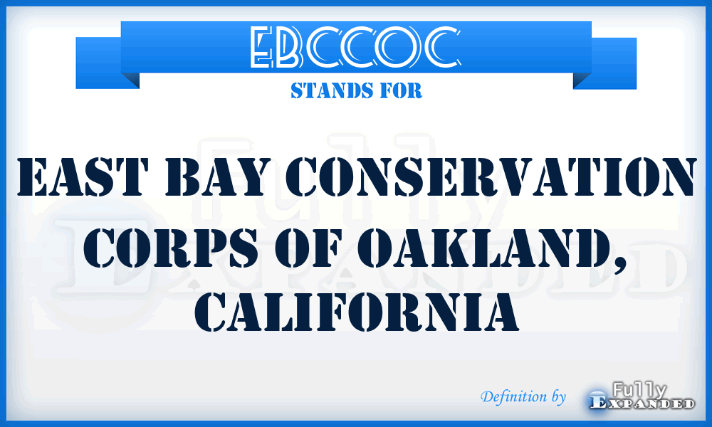 EBCCOC - East Bay Conservation Corps of Oakland, California