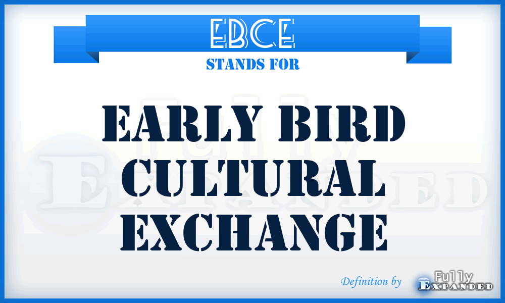 EBCE - Early Bird Cultural Exchange