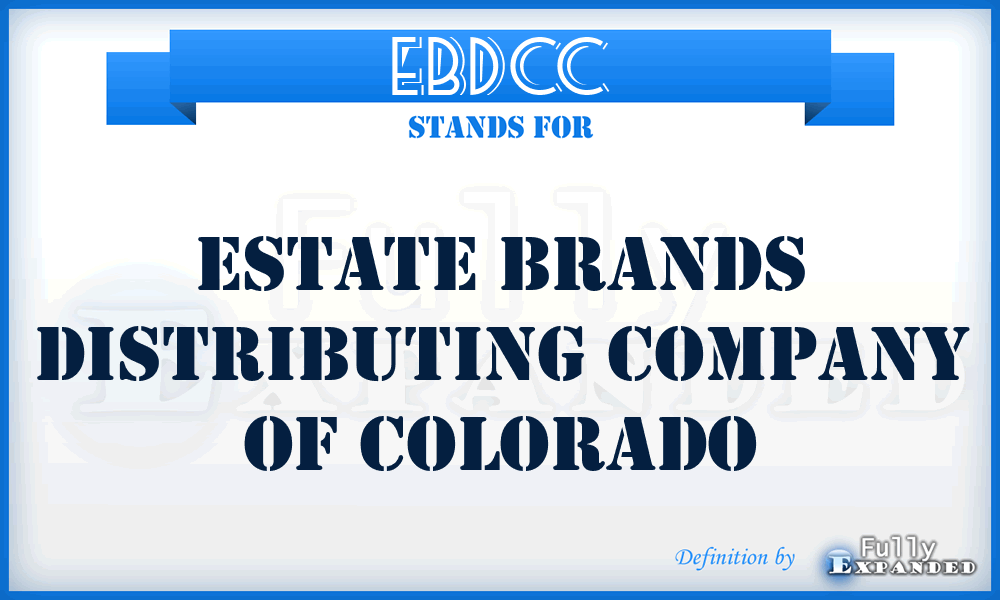 EBDCC - Estate Brands Distributing Company of Colorado