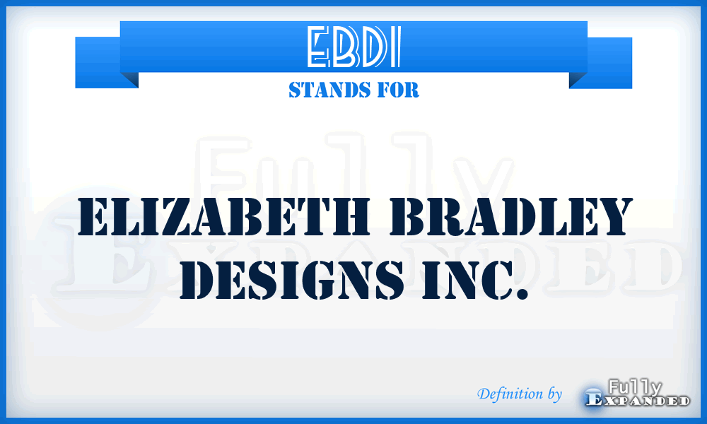 EBDI - Elizabeth Bradley Designs Inc.