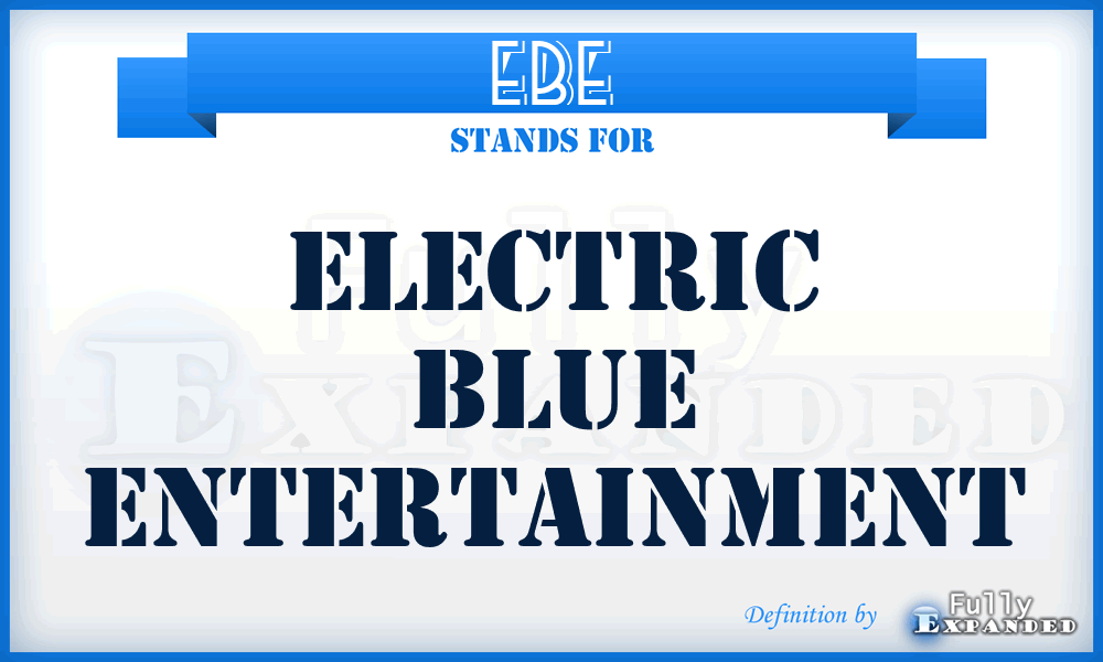 EBE - Electric Blue Entertainment