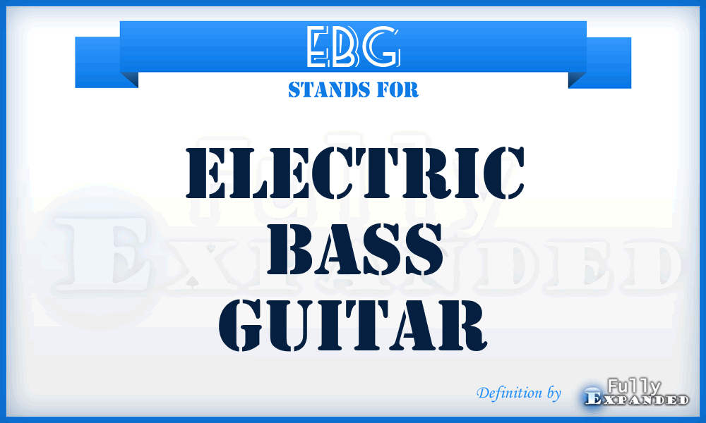 EBG - Electric Bass Guitar