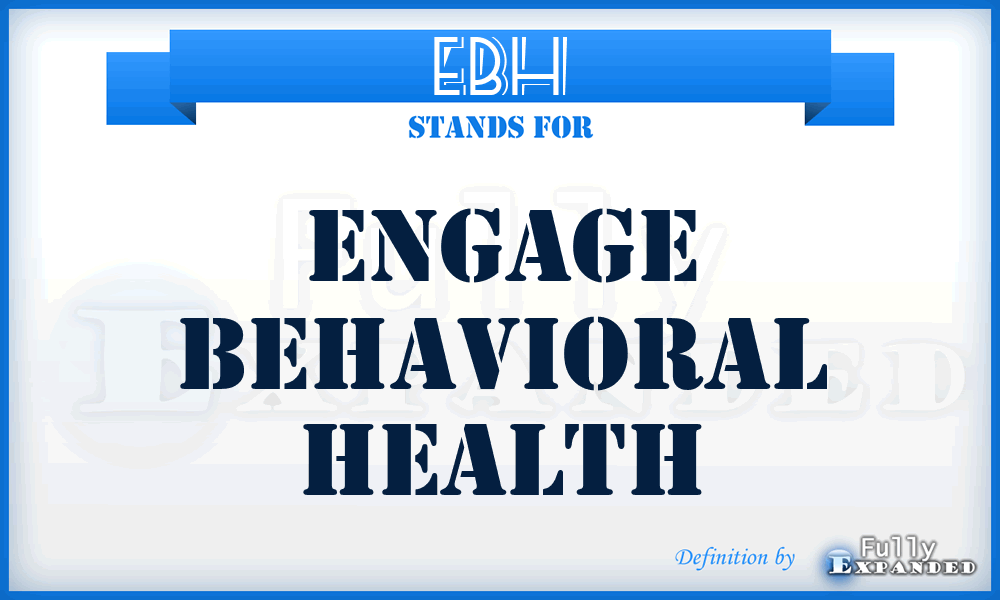 EBH - Engage Behavioral Health