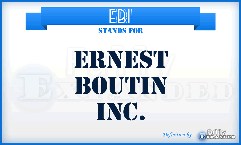 EBI - Ernest Boutin Inc.