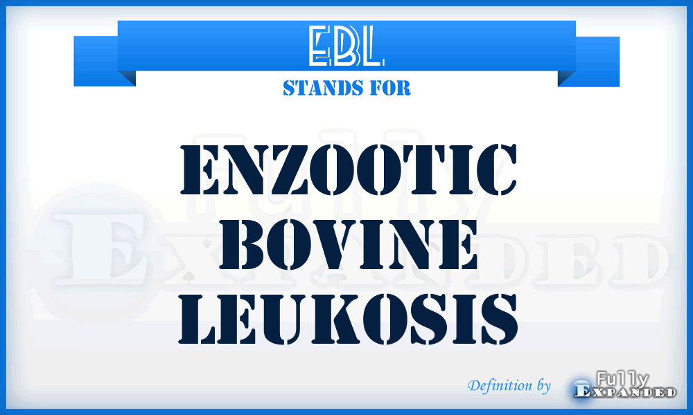 EBL - Enzootic bovine leukosis