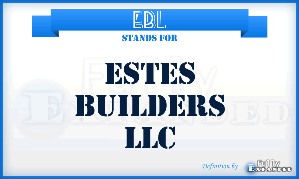 EBL - Estes Builders LLC