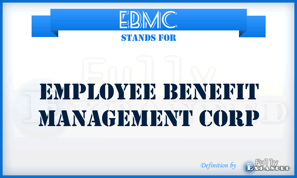 EBMC - Employee Benefit Management Corp