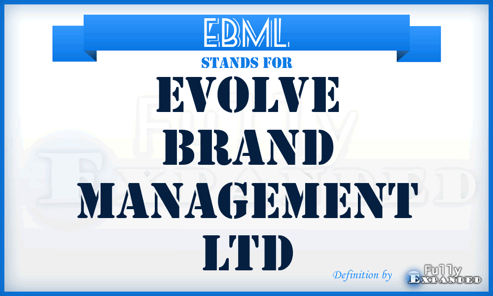 EBML - Evolve Brand Management Ltd