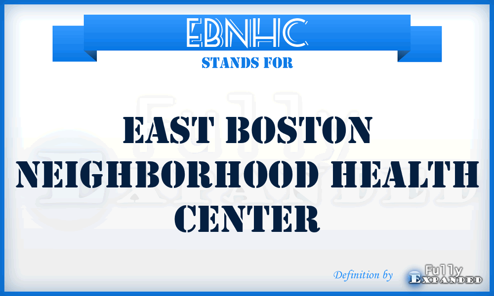 EBNHC - East Boston Neighborhood Health Center
