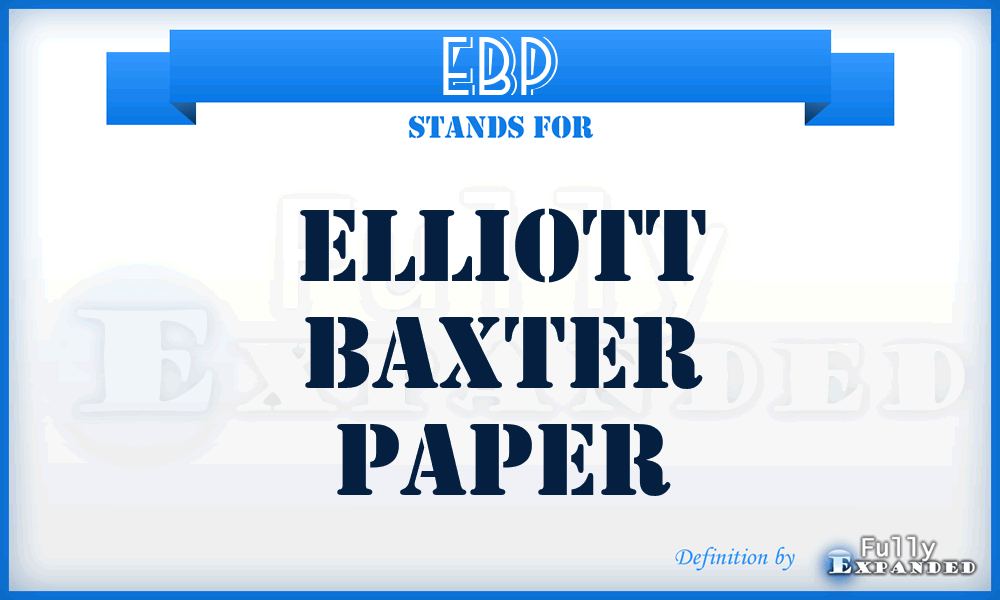 EBP - Elliott Baxter Paper