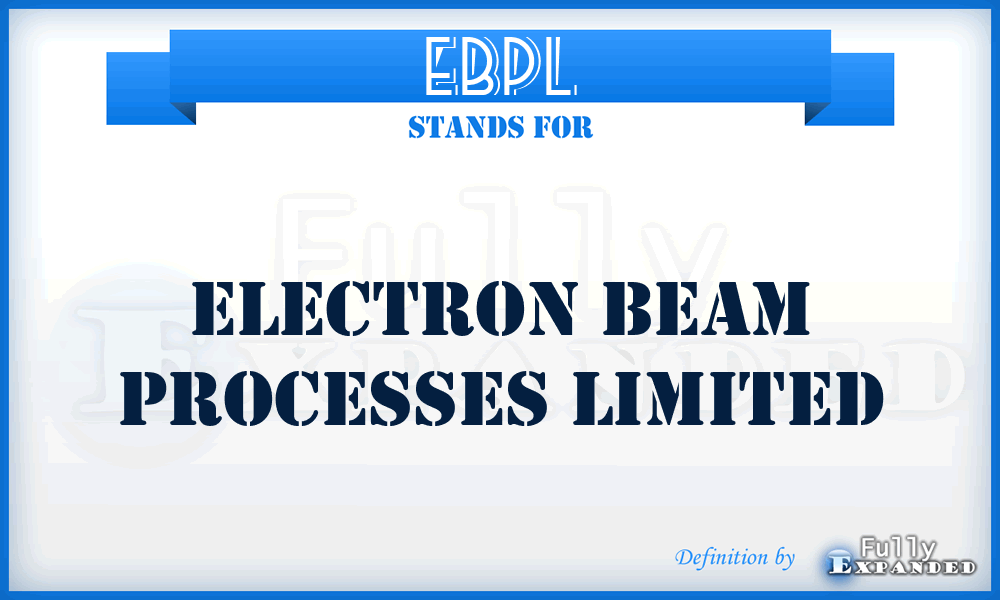 EBPL - Electron Beam Processes Limited