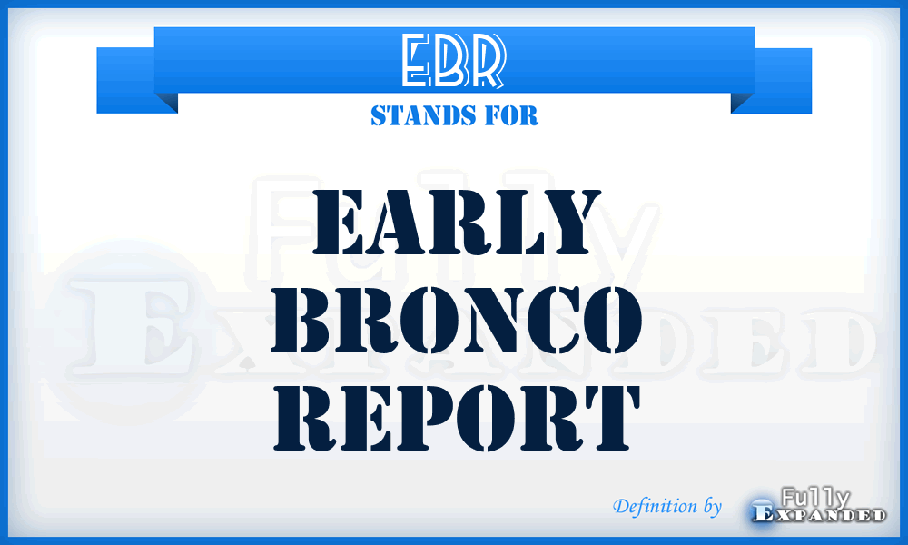 EBR - Early Bronco Report