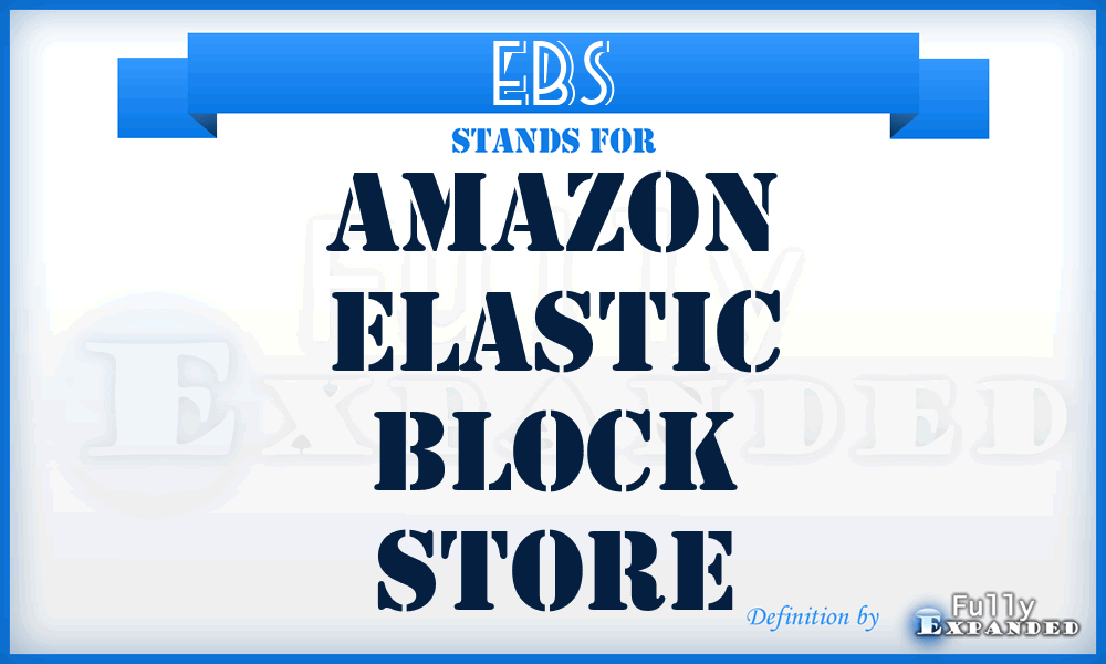 EBS - Amazon Elastic Block Store