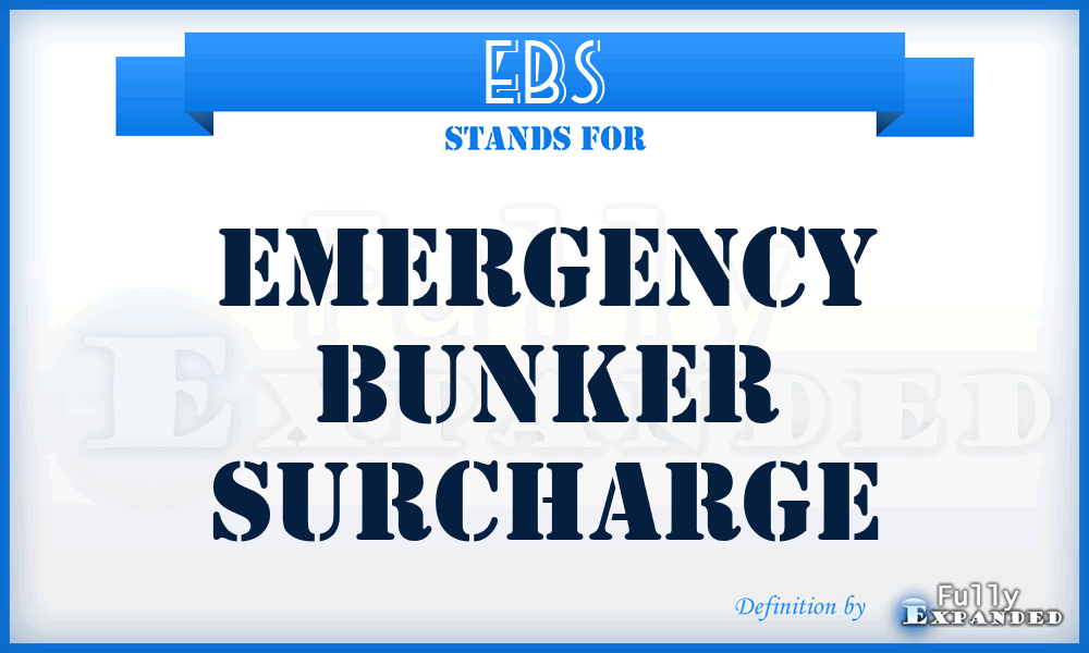 EBS - Emergency Bunker Surcharge