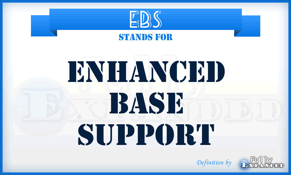 EBS - Enhanced Base Support