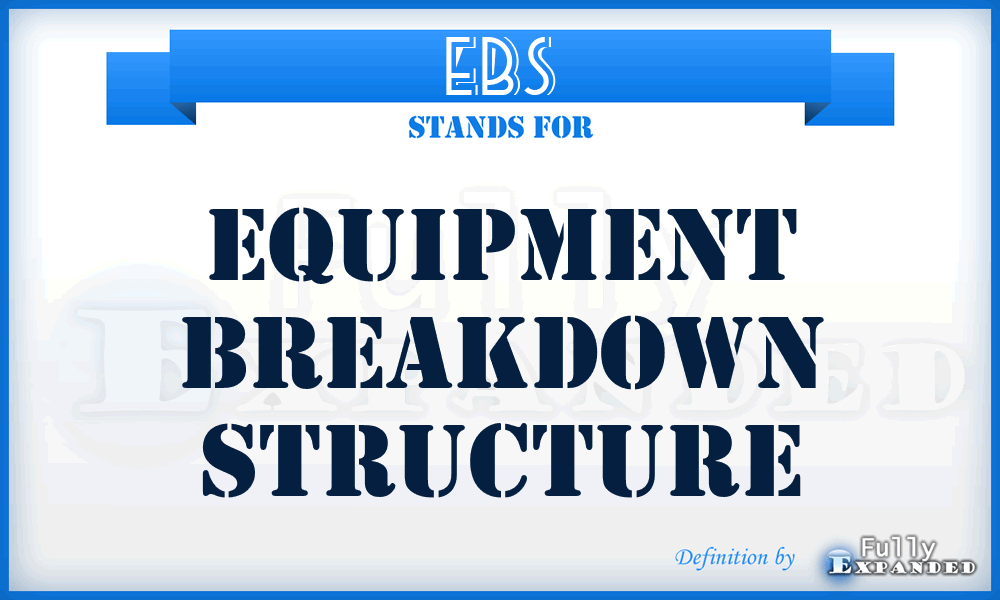 EBS - Equipment Breakdown Structure