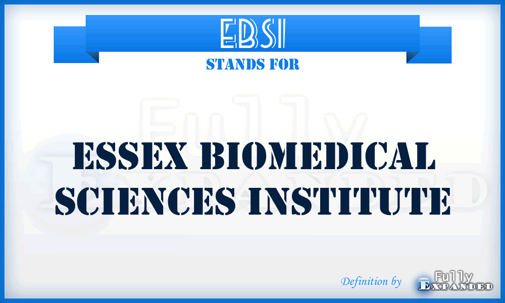 EBSI - Essex Biomedical Sciences Institute