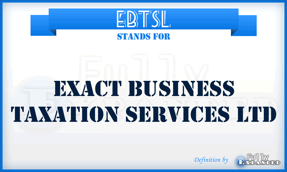EBTSL - Exact Business Taxation Services Ltd