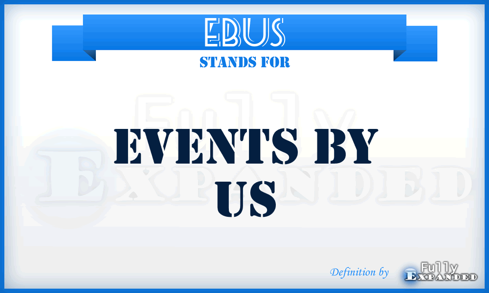 EBUS - Events By US