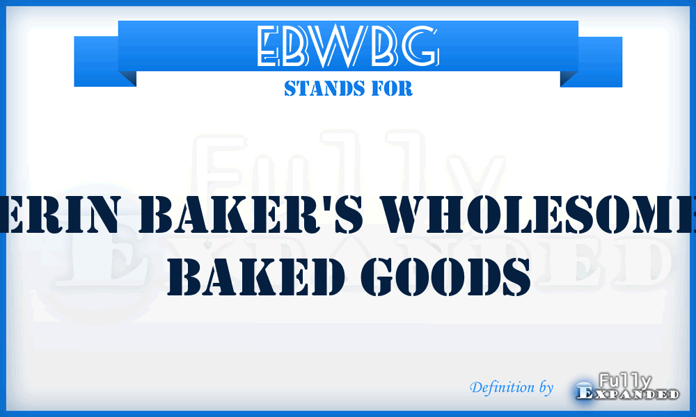 EBWBG - Erin Baker's Wholesome Baked Goods