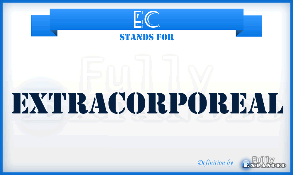EC - extracorporeal