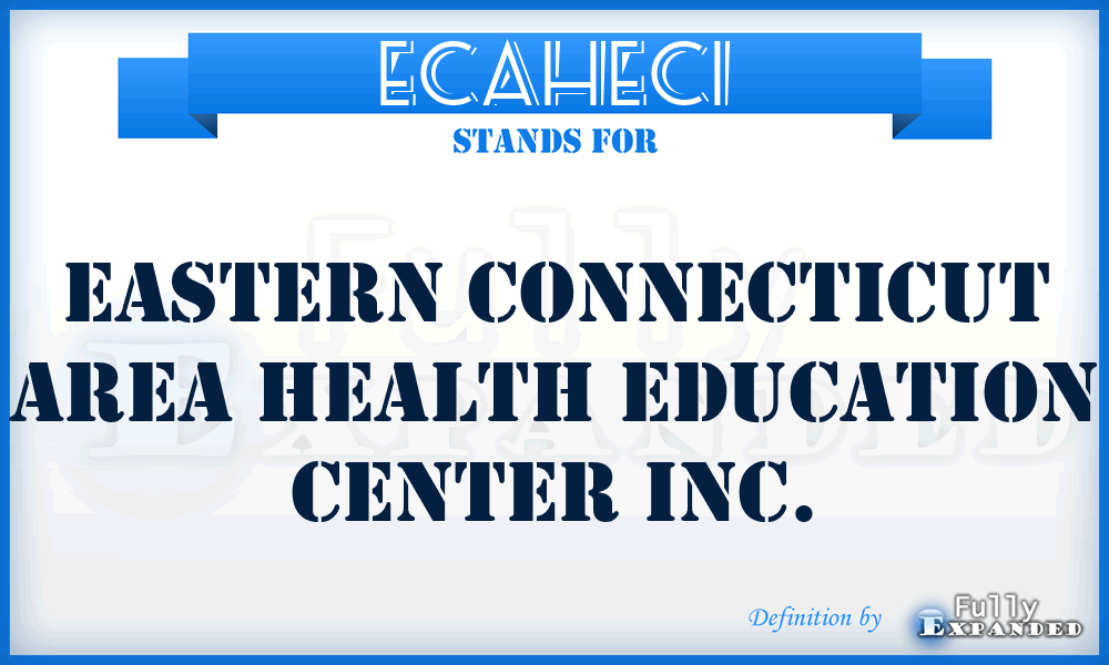 ECAHECI - Eastern Connecticut Area Health Education Center Inc.