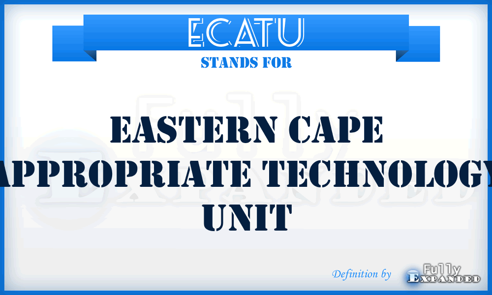 ECATU - Eastern Cape Appropriate Technology Unit