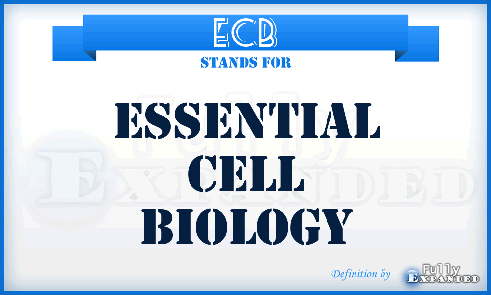 ECB - Essential Cell Biology