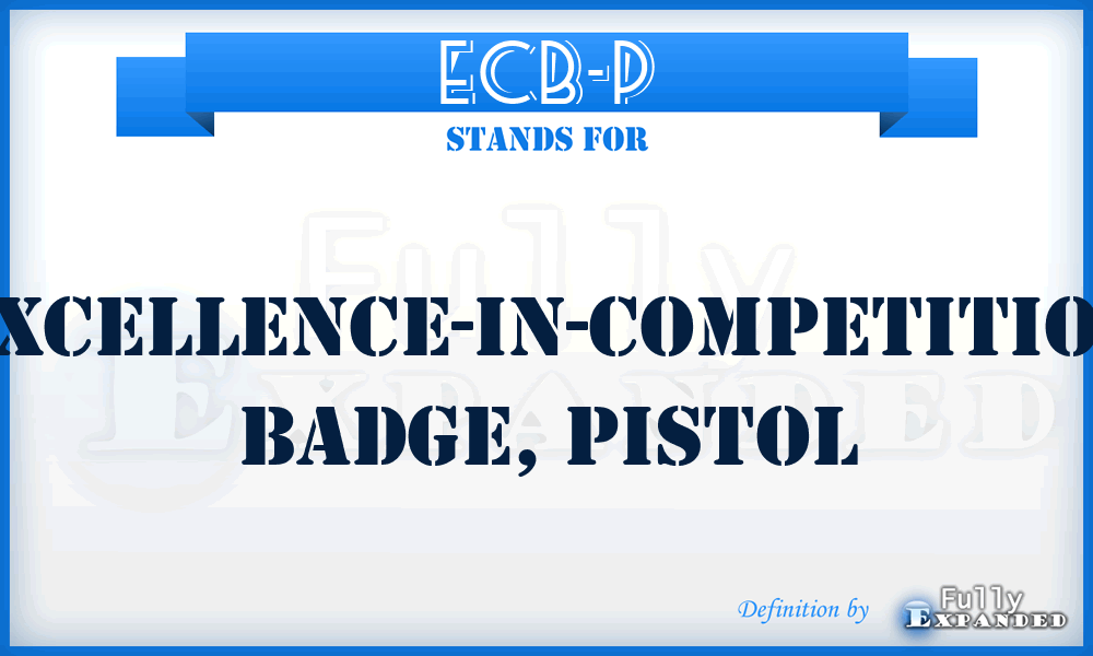 ECB-P - Excellence-in-Competition Badge, Pistol