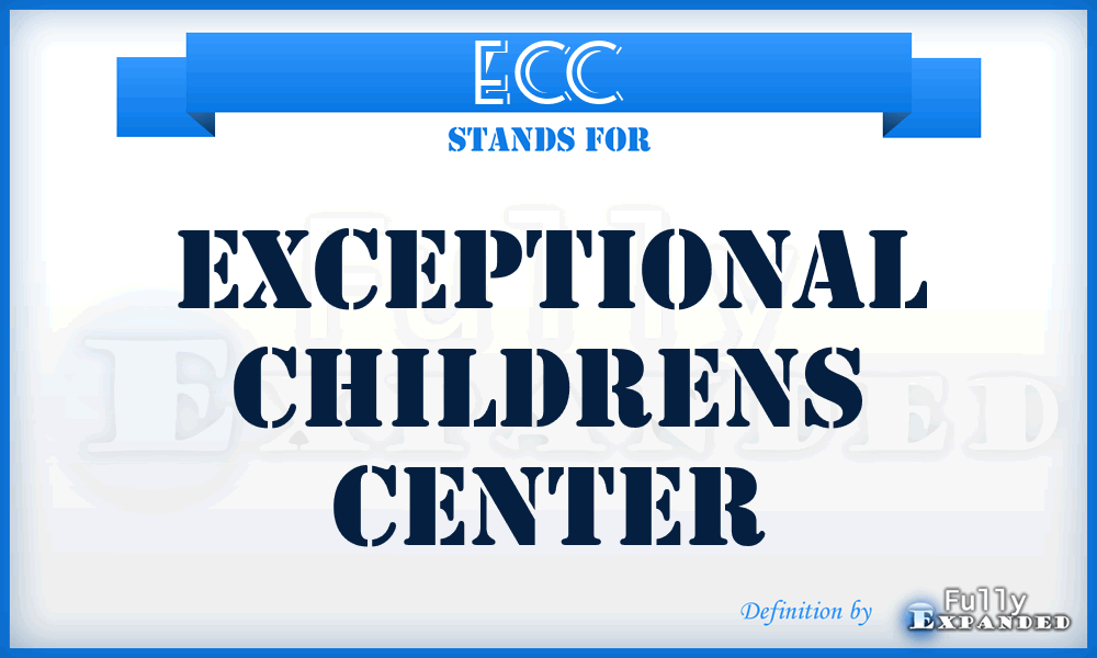 ECC - Exceptional Childrens Center
