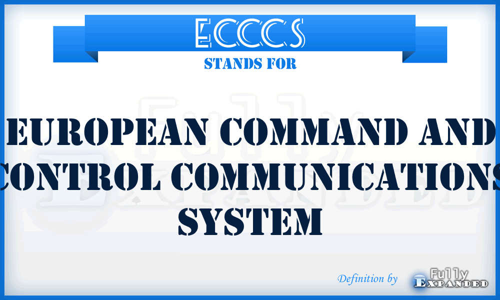 ECCCS - European Command and Control Communications System