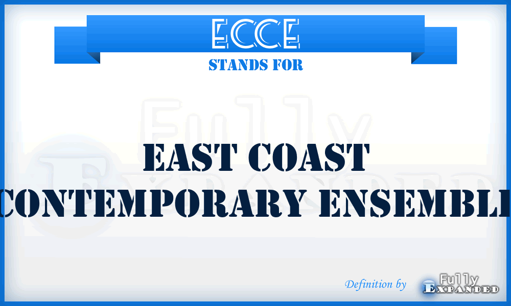ECCE - East Coast Contemporary Ensemble