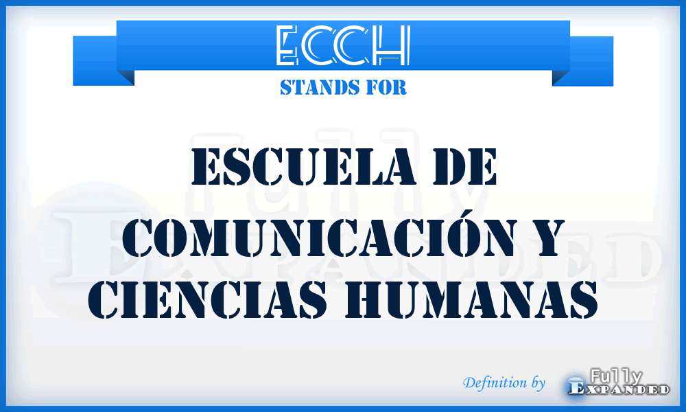 ECCH - Escuela de Comunicación y Ciencias Humanas