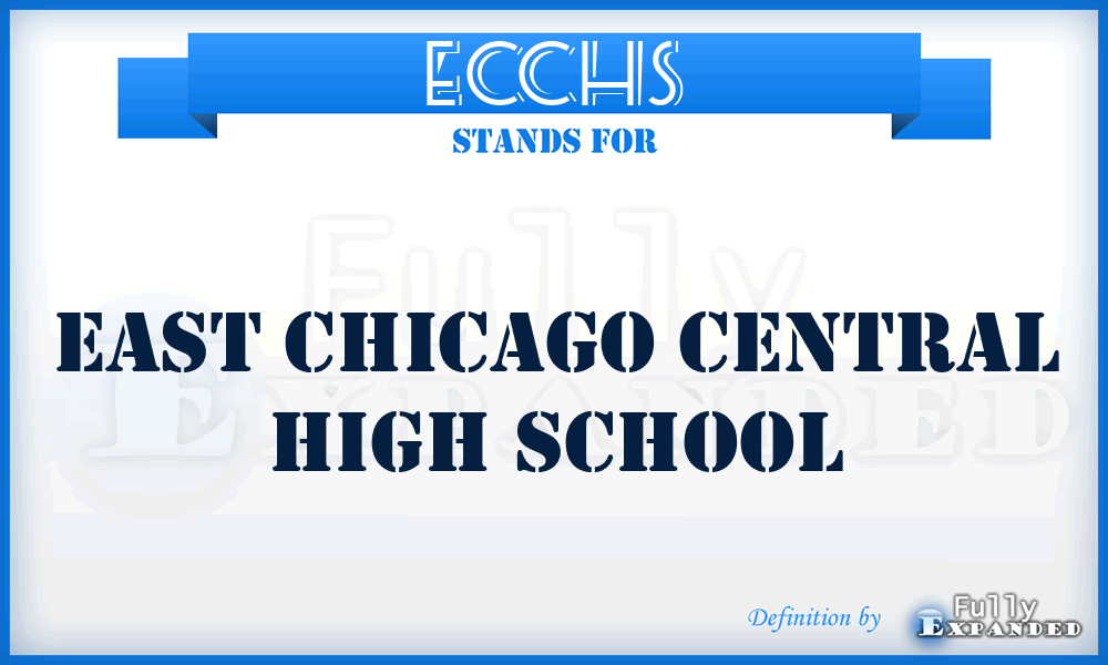 ECCHS - East Chicago Central High School