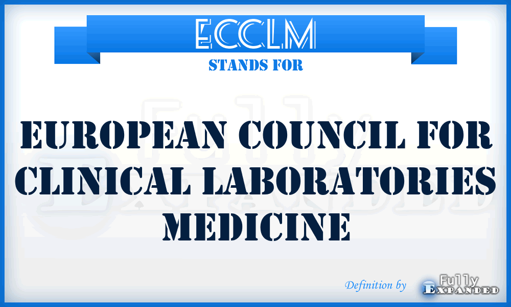 ECCLM - European Council for Clinical Laboratories Medicine